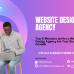 Website Design Agency | Top 10 Reasons to Hire Experts Today