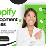 Shopify Development Services: Build a High-Performing Store